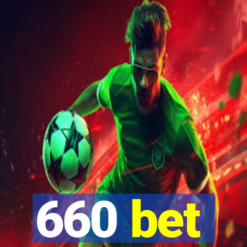 660 bet